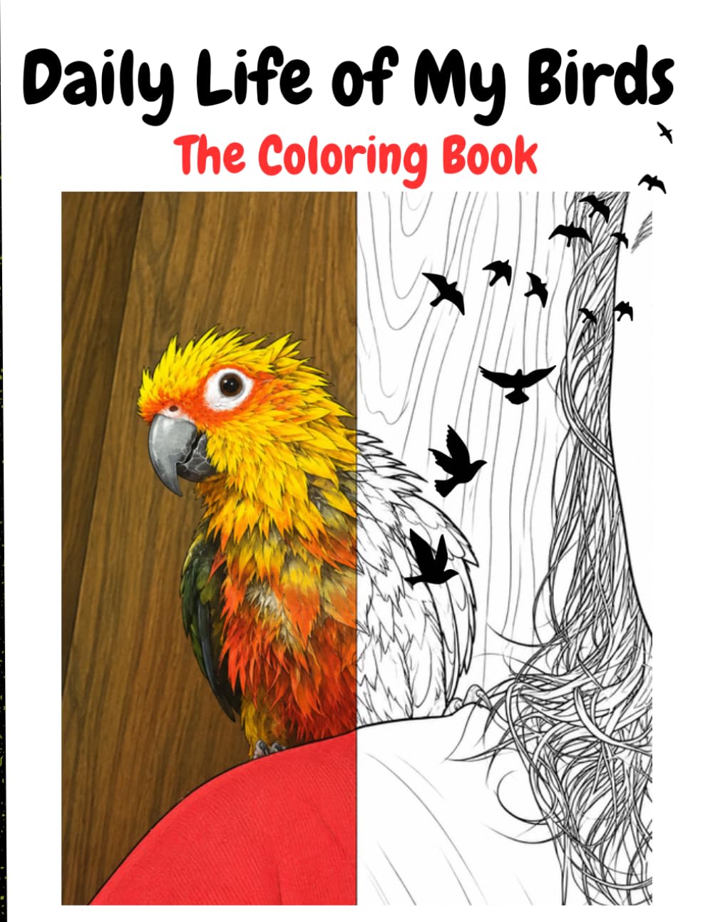 Daily Life of My Birds: The Coloring Book