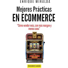 Mejores practicas en ecommerce Como vender mas, con mas margen y menos caos Libros de Ecommerce Spanish Edition