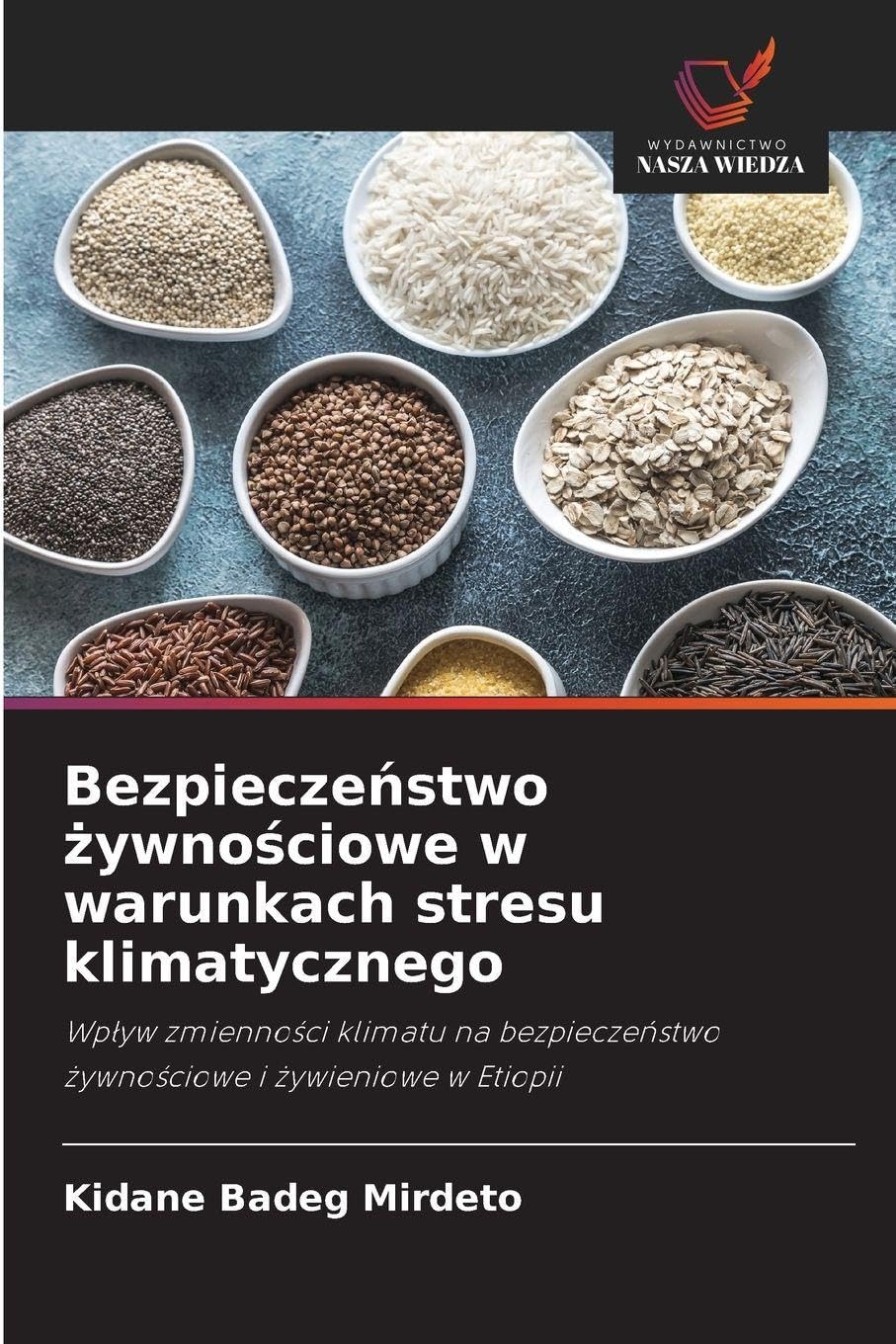 Bezpiecze¿stwo ¿ywno¿ciowe w warunkach stresu klimatycznego: Wp¿yw zmienno¿ci klimatu na bezpiecze¿stwo ¿ywno¿ciowe i ¿ywieniowe w Etiopii