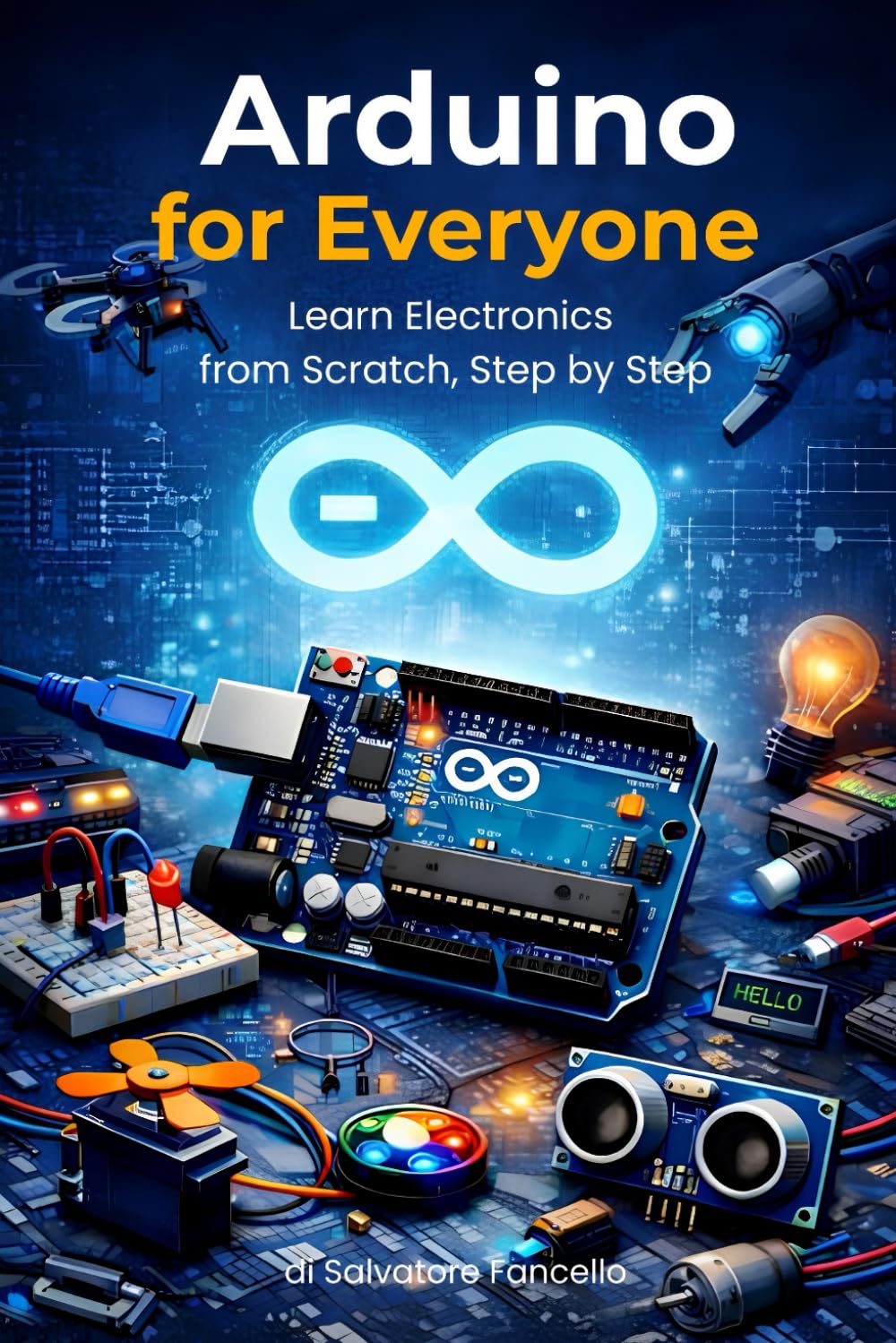Arduino for Everyone: Learn Electronics from Scratch, Step by Step