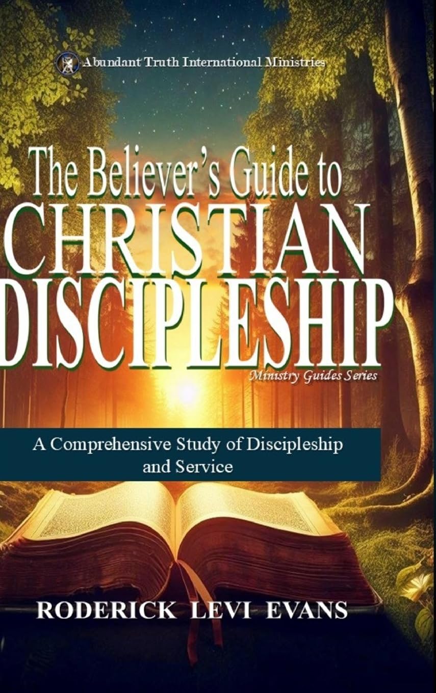 The Believer's Guide to Christian Discipleship: A Comprehensive Study of Discipleship and Service: 5 (Ministry Guides)