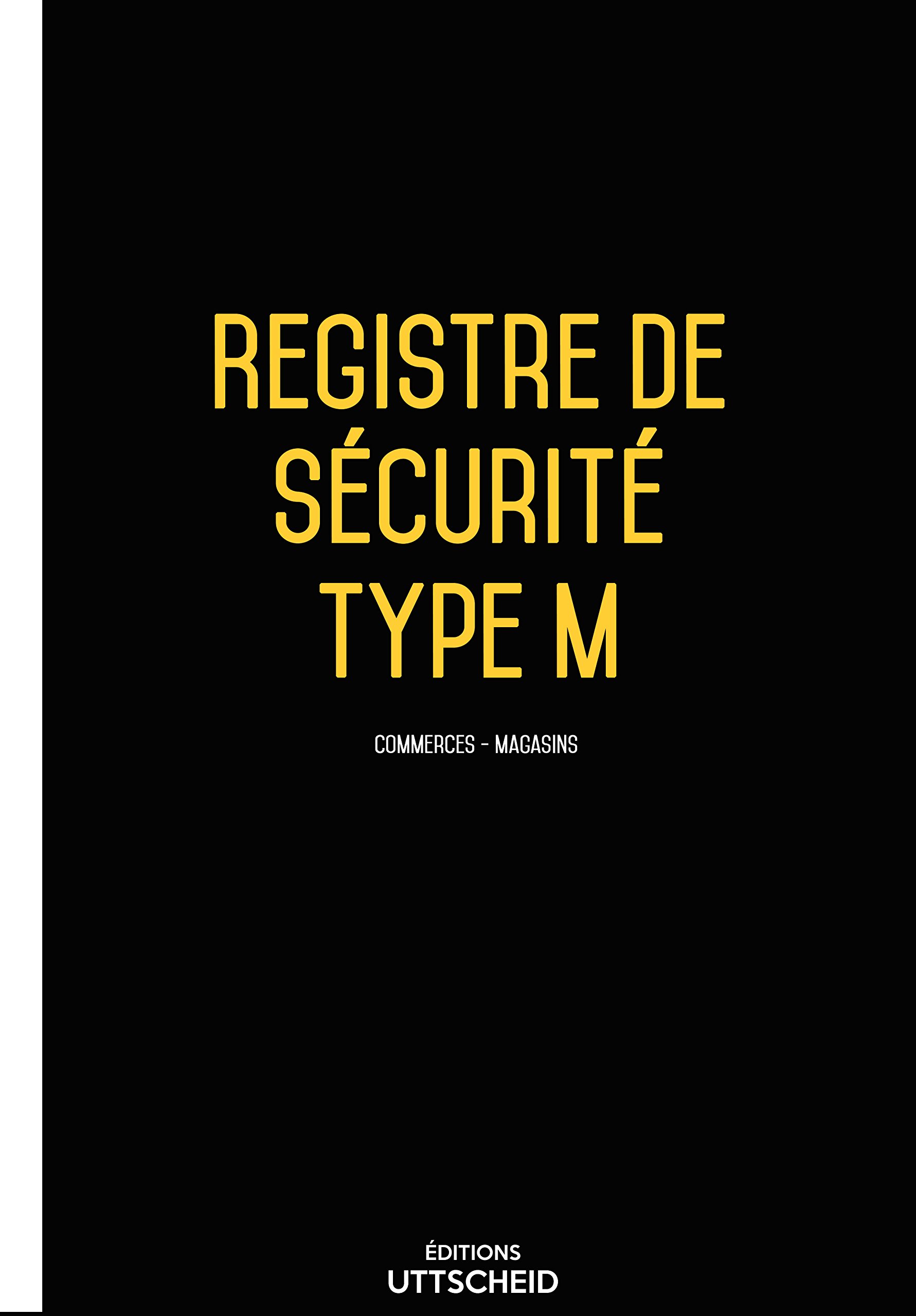 Registre de sécurité incendie ERP type M UTTSCHEID cahier pour éviter les fermetures