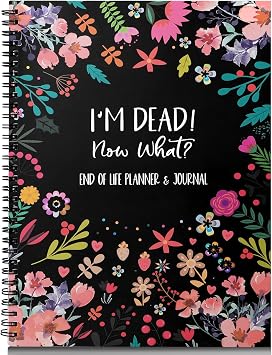 End of Life Planner Organizer Notebook with Pocket for Documents, IM Dead Now What Planner Spiral Bound If I Die Binder Organizer Guided Final Arrangement for Beneficiary Will Preparation Last Wishes