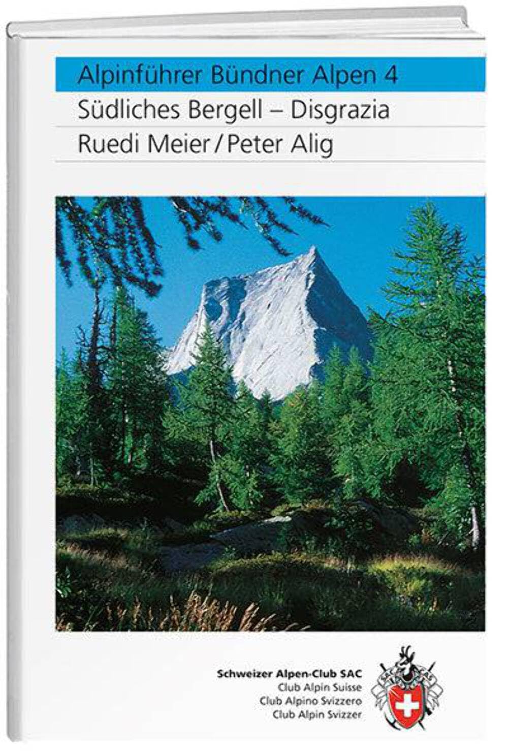 Clubführer Bündner Alpen 4: Südliches Bergell - Disgrazia (Alpinführer / Clubführer)