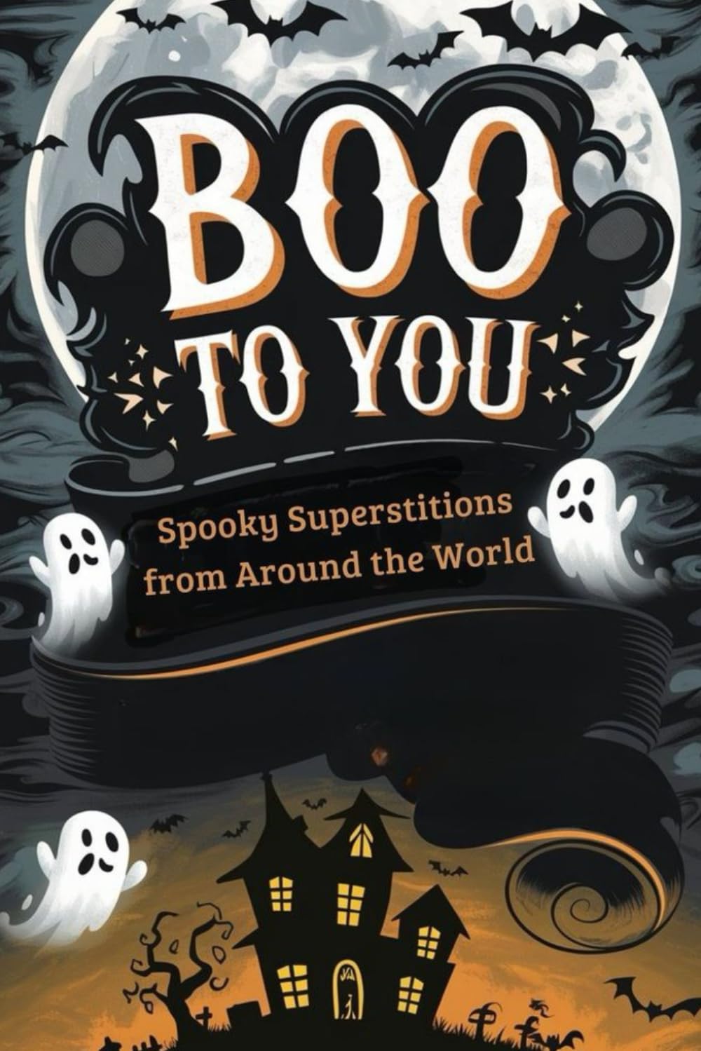 Boo to You: Spooky Superstitions from Around the World