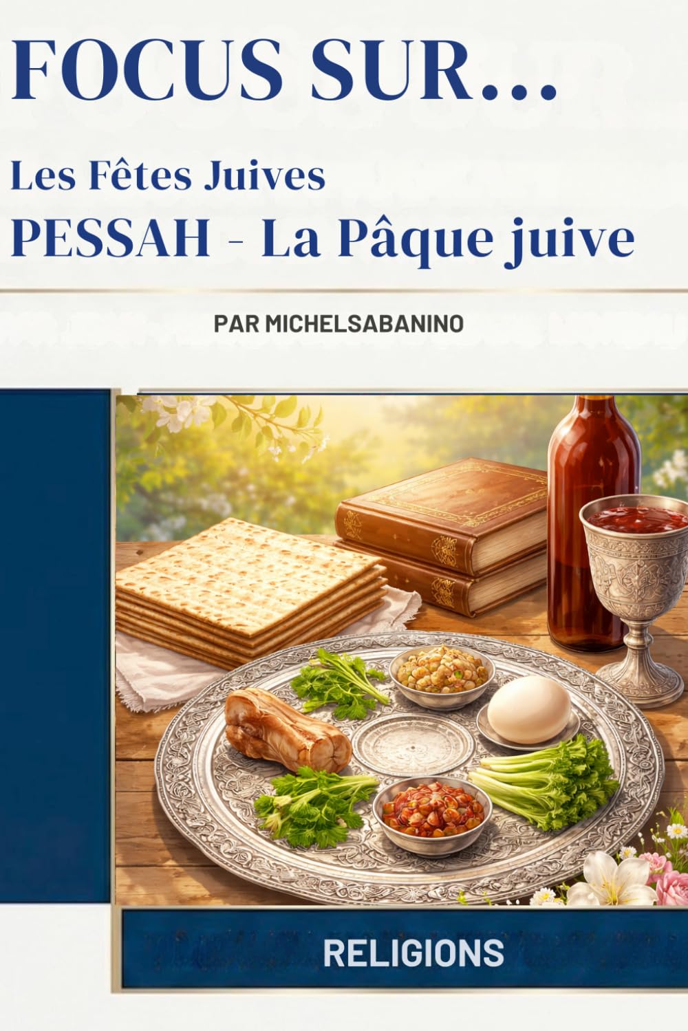 Les Fêtes Juives - PESSAH: La Pâque Juive (Focus Sur...)