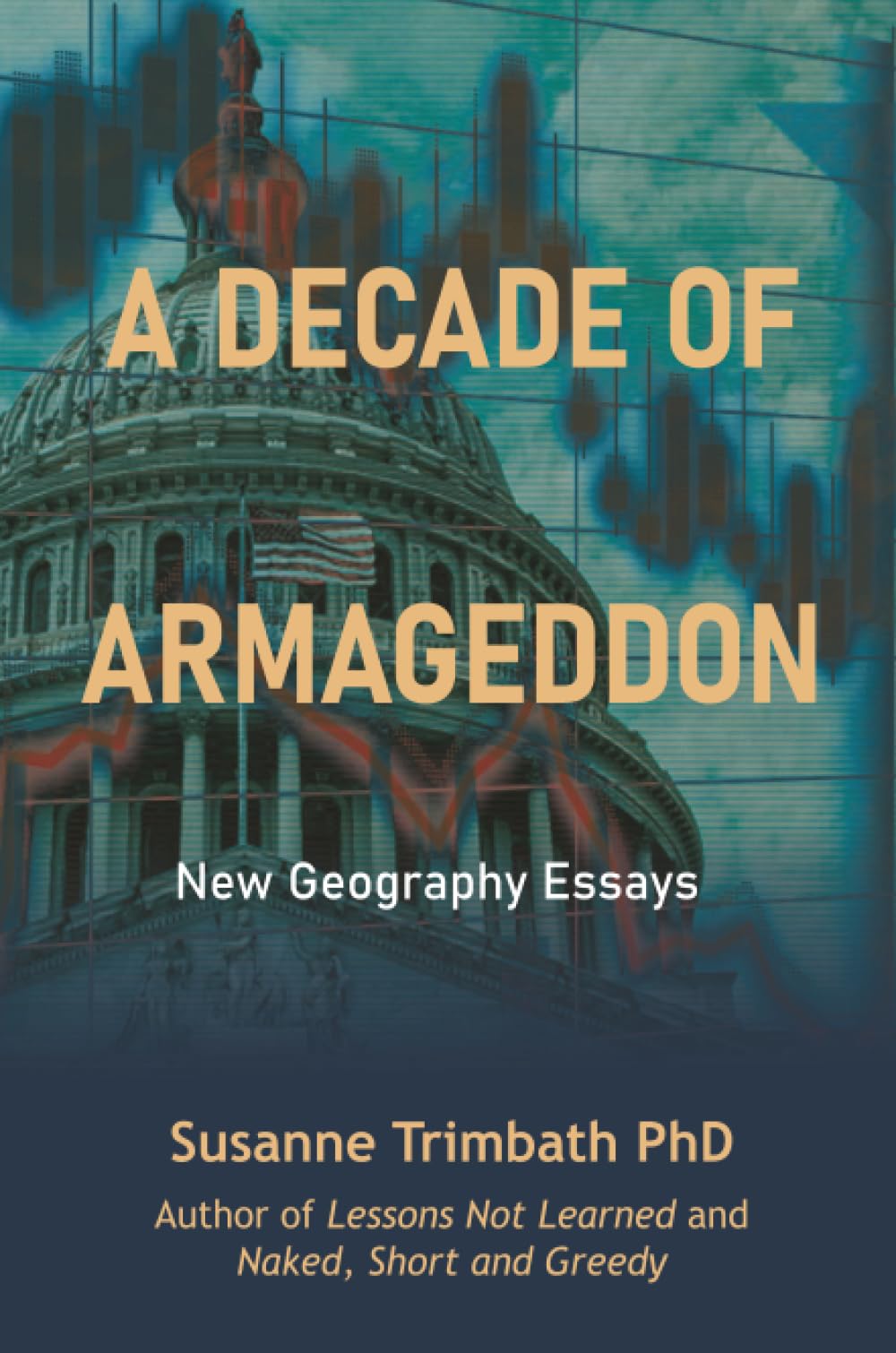 A Decade of Armageddon: New Geography Essays