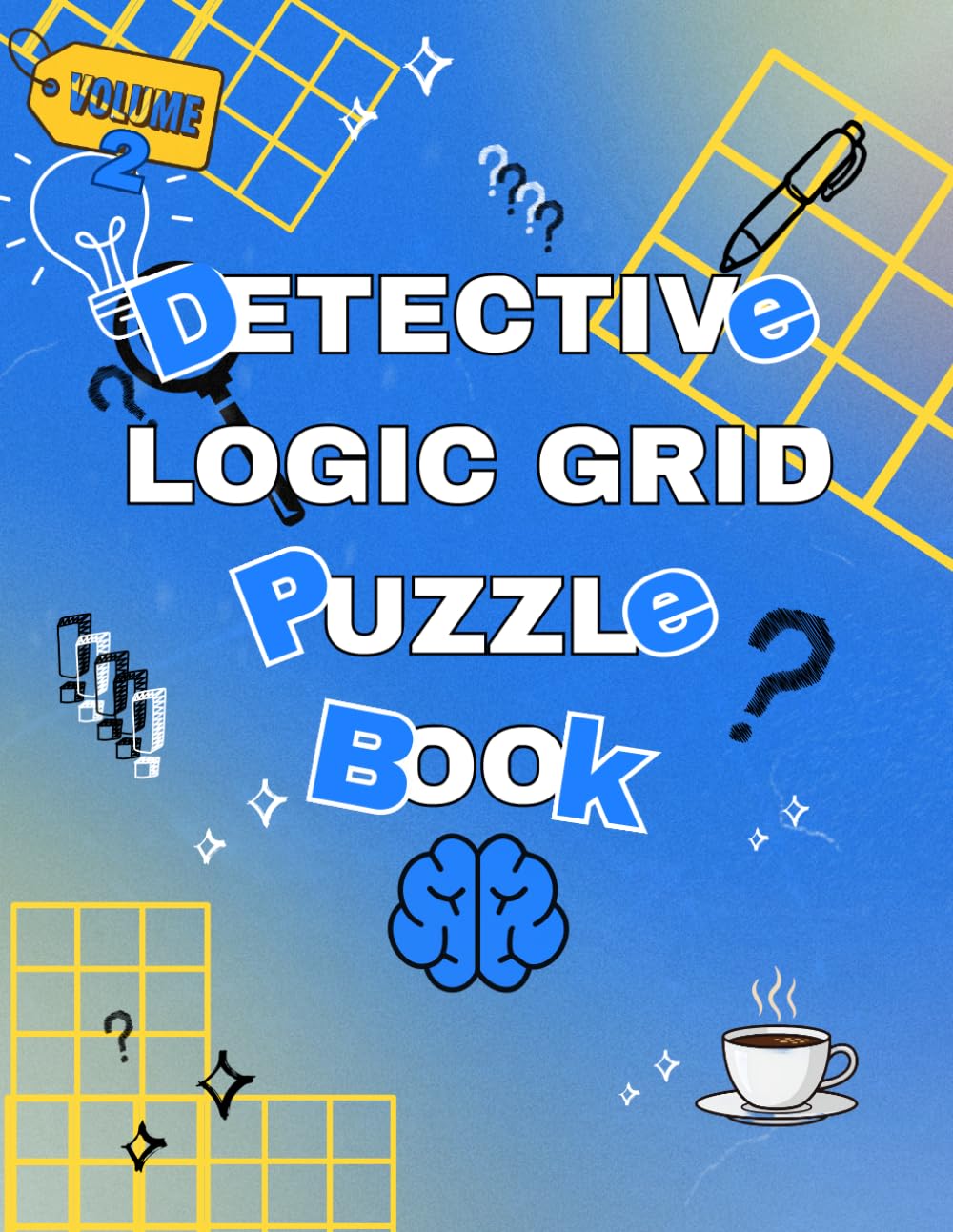 Detective Logic Grid Puzzle Book: 100 Crime-Solving Logic Grid Puzzles for Adults and Teens - With Crime Stories & Solutions