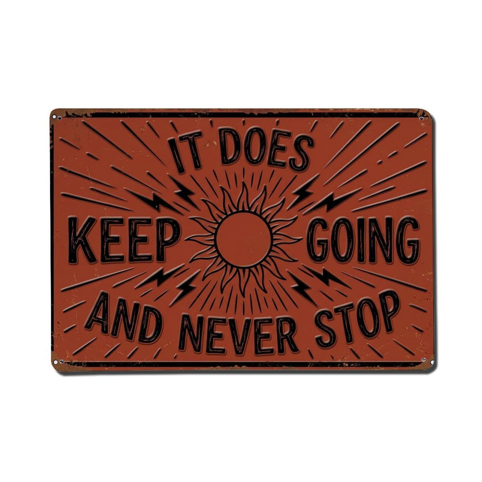 Never Stop Going Retro Retro Motivational Slogans 3 Metal Tin Sign Plaque Wall Decor for Cafe, Club Bar, Office, Home Garden Metal Poster 8x12Inch