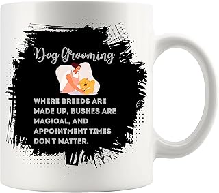 Dog White Cup - Dog Groomer Funny Breeds Joke Pet Grooming Puppy Care Birthday Coffee Cup Mugs