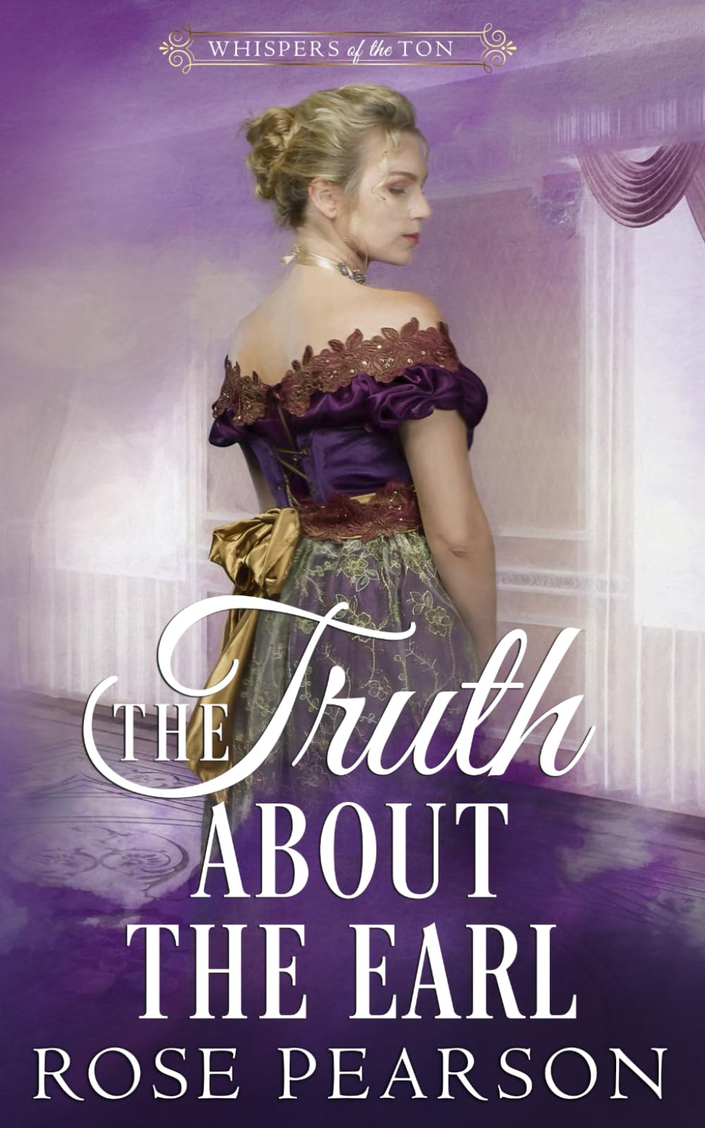 The Truth about the Earl: A Clean Regency Romance (Whispers of the Ton)