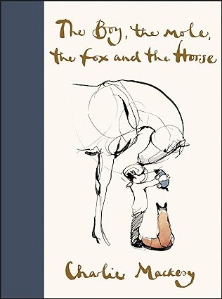 The Boy, the Mole, the Fox and the Horse: Inspiring Conversations on Hope, Love and Personal Growth