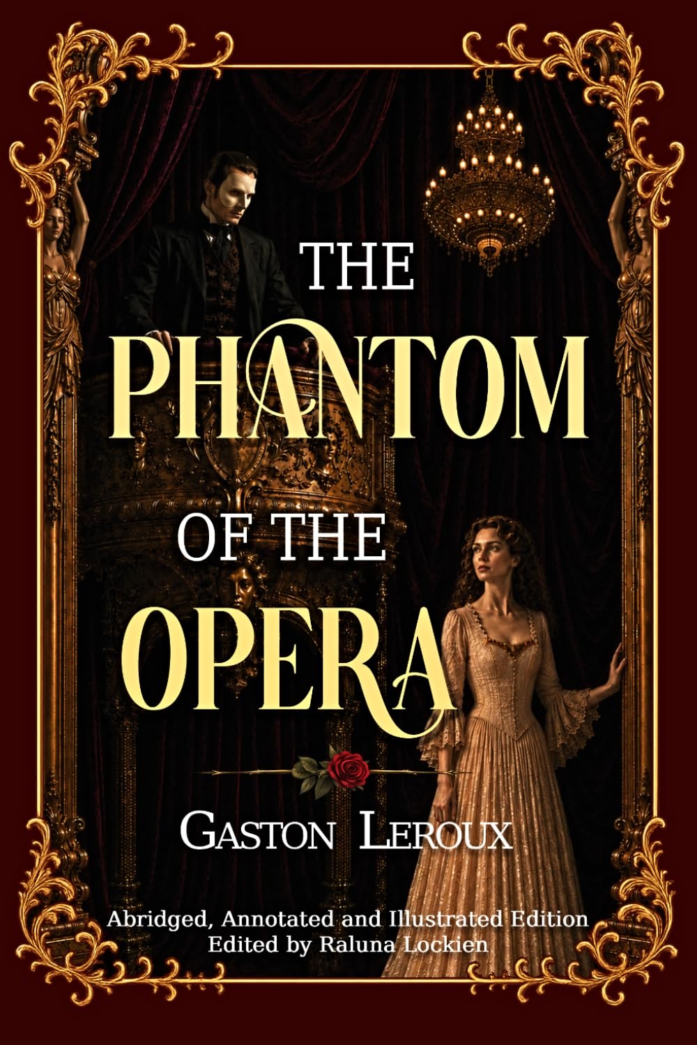 The Phantom of the Opera: Abridged, Annotated and Illustrated Edition – Full Color