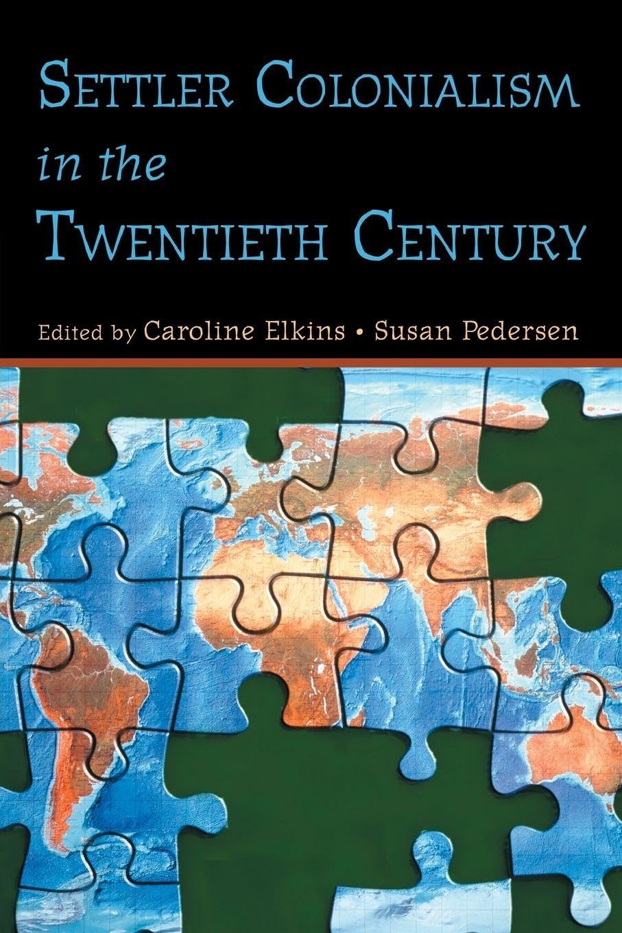 Elkins - Settler Colonialism in the Twentieth Century  Projects Pract - X555z