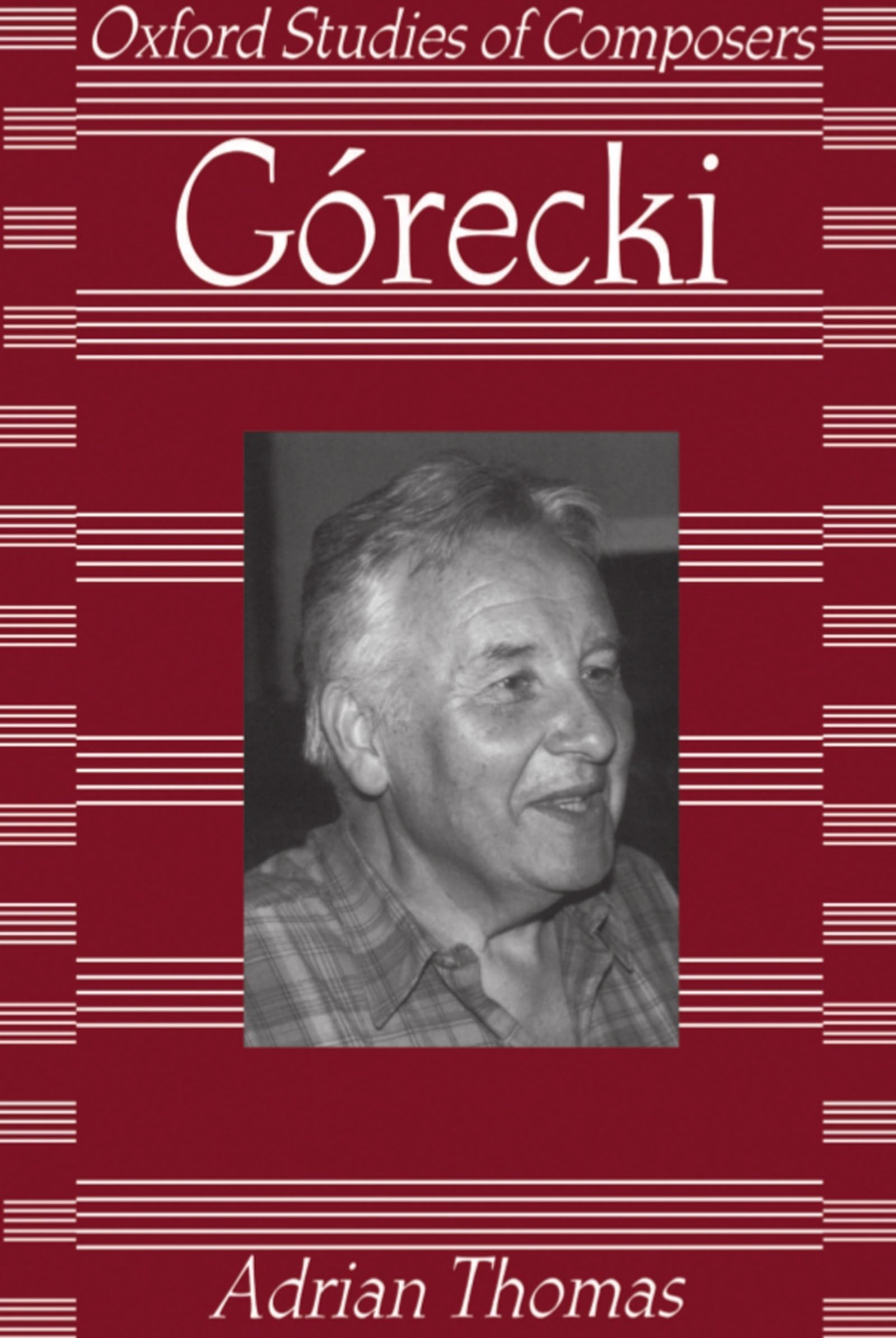 Górecki (Oxford Studies of Composers)
