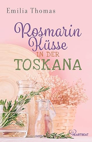 Rosmarinküsse in der Toskana: Ein Roman wie eine bunte italienische Geburtstagsfeier (Die schönsten Romane für den Sommer und Urlaub)