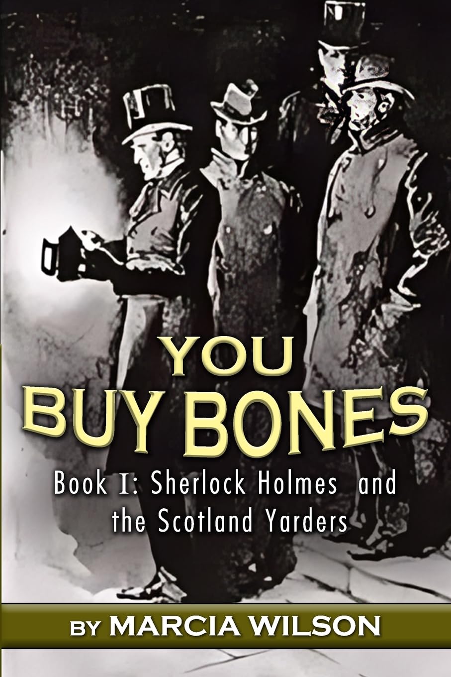 You Buy Bones: 1 (Sherlock Holmes and the Scotland Yarders)