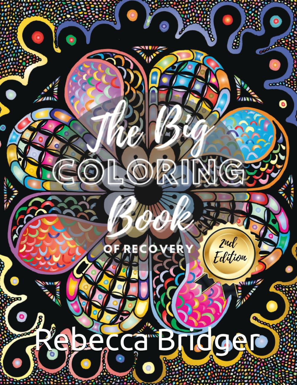 The Big Coloring Book of Recovery 2nd Edition: Inspirational Quotes and Coloring Pages for Sobriety and Addiction Recovery with Stress Relief, ... the 12 Steps (The Big Activity Series)