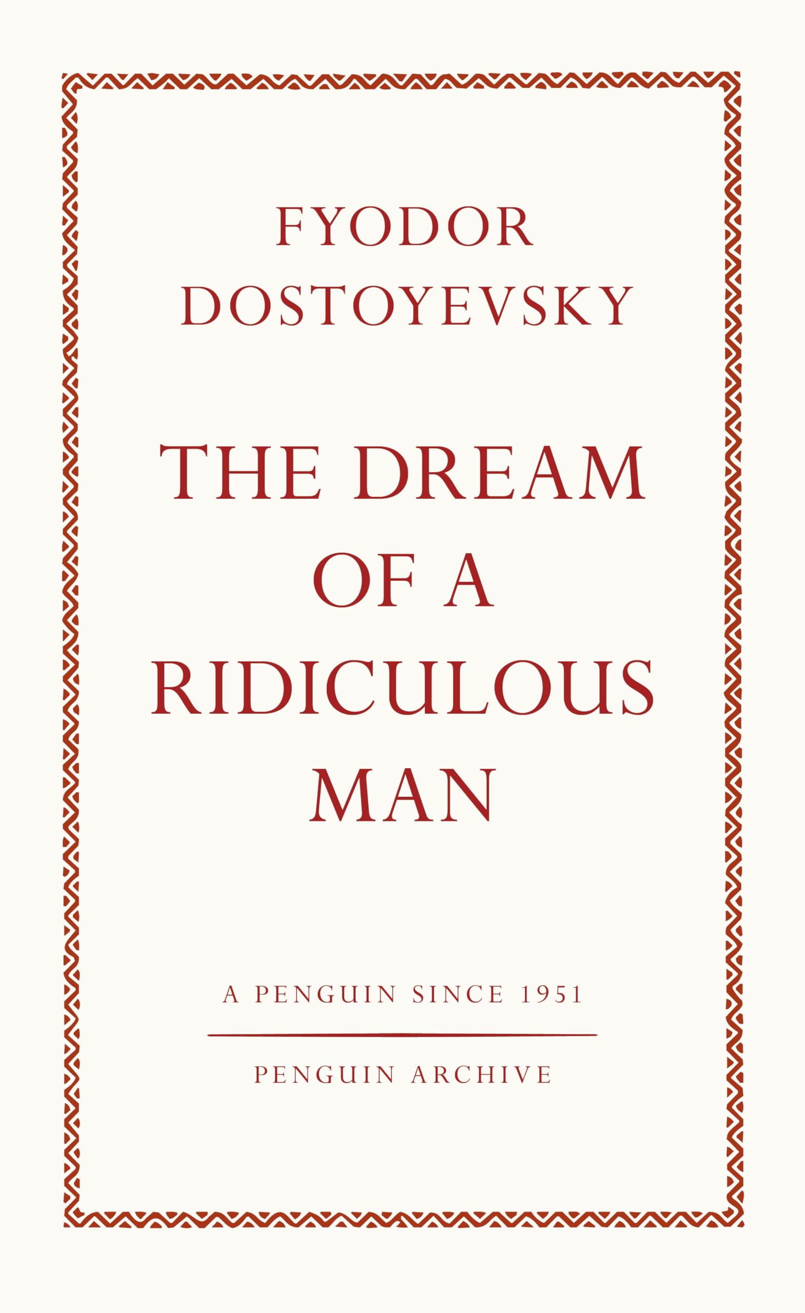 The Dream of a Ridiculous Man by Fyodor Dostoyevsky - 9780241746912