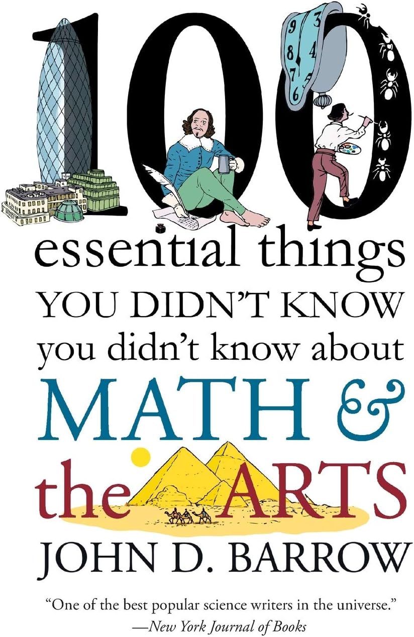 100 Essential Things You Didn't Know You Didn't Know about Math and the Arts