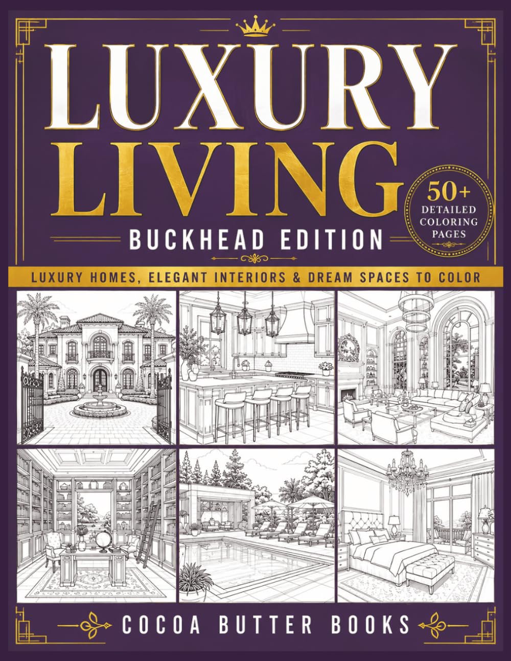 Luxury Living: Buckhead Edition: Luxury Homes, Elegant Interiors & Dream Spaces to Color (Urban Architecture)