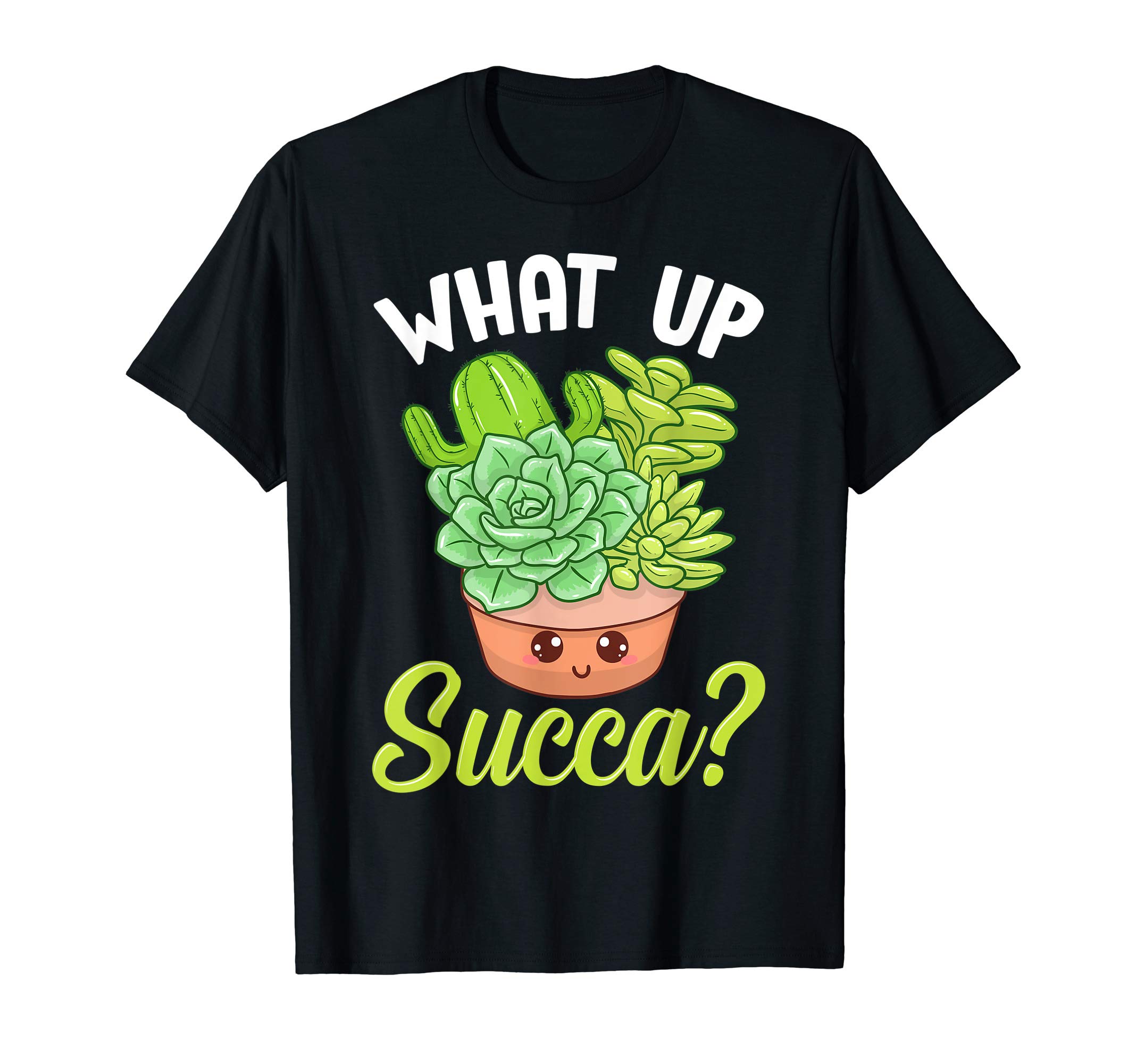 Cute & Funny What Up Succa? Punny Succulent Cactus Pun T-ShirtOEKO-TEX STANDARD 100