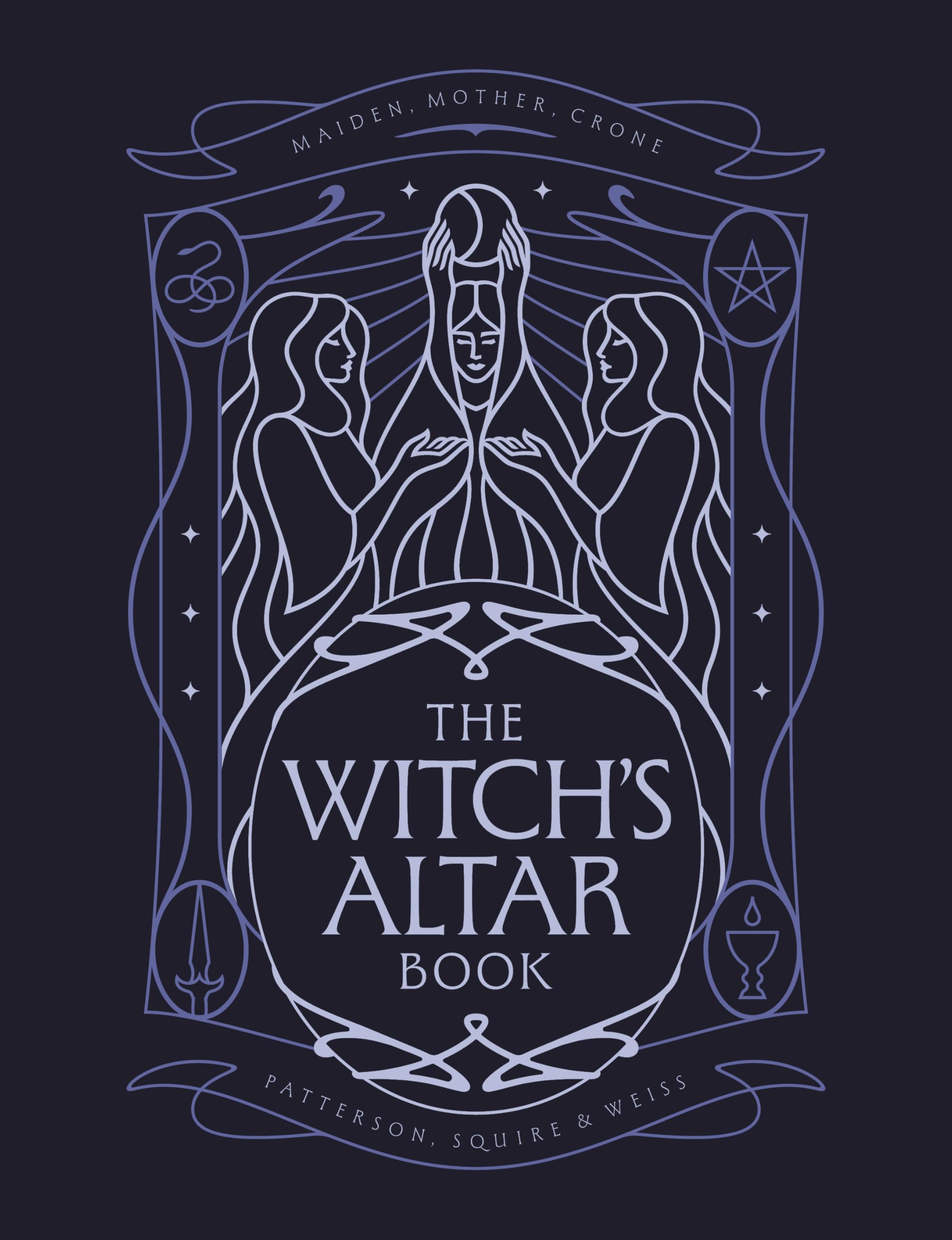 The Witch's Altar Book: The definitive guide to modern witchcraft