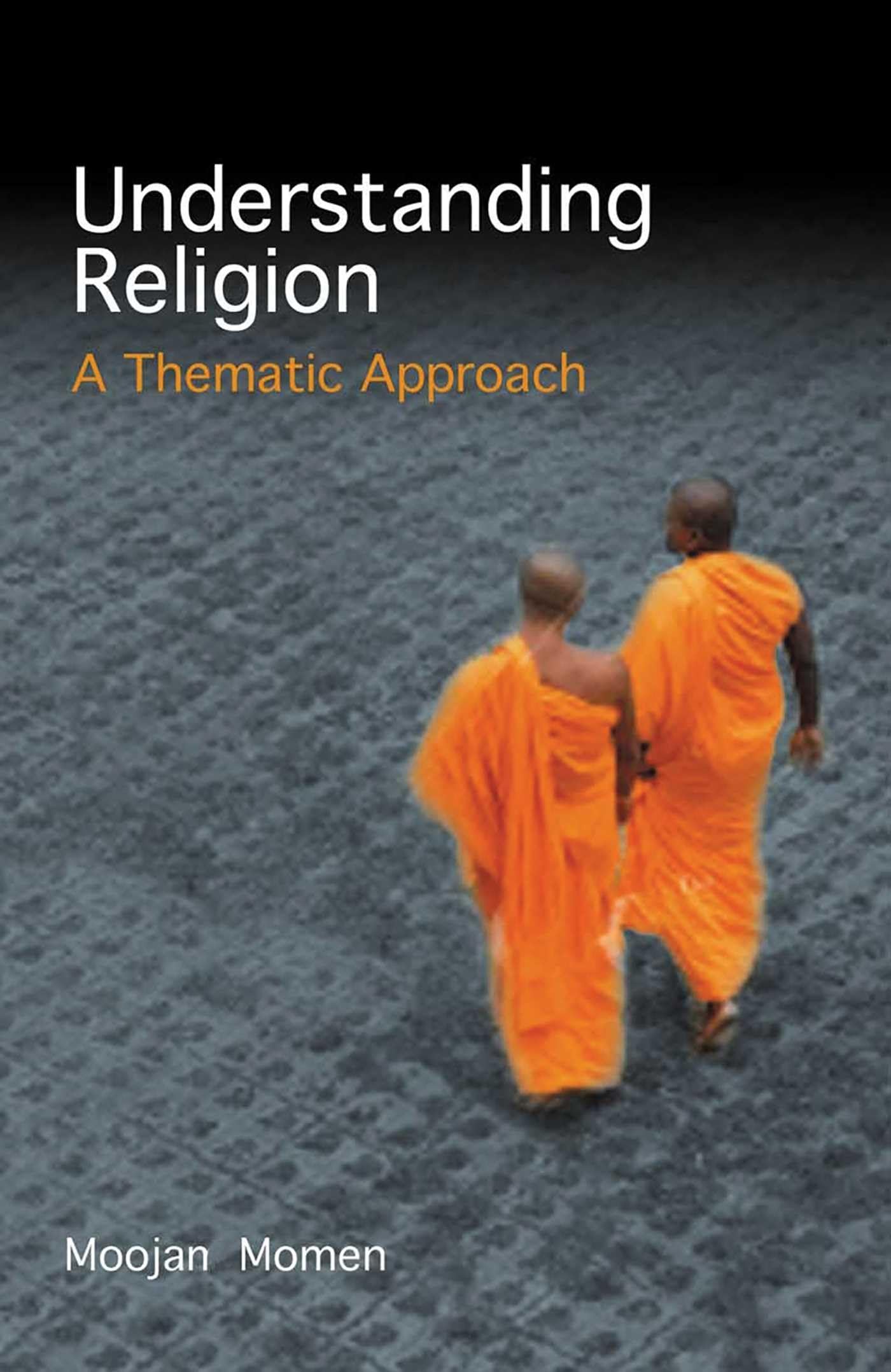 Understanding Religion: A Thematic Approach, Momen 9781851685998 New^*