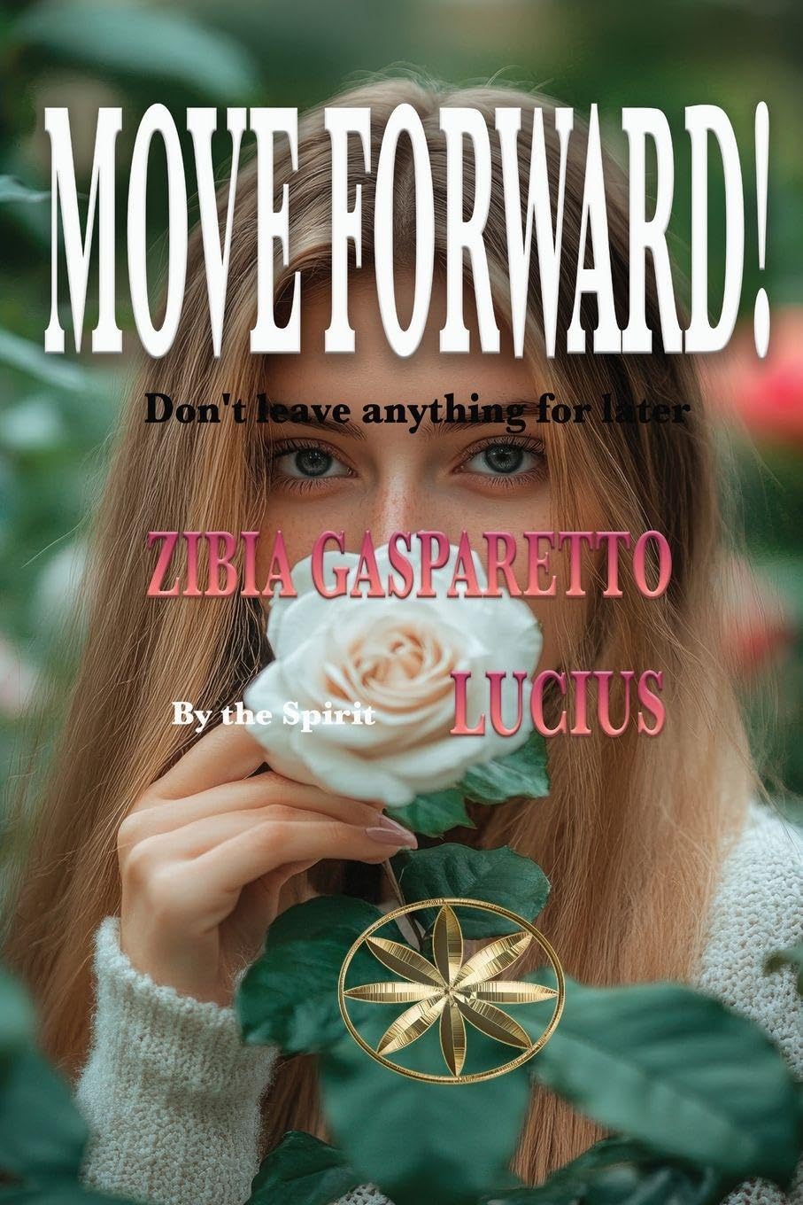 MOVE FORWARD! Don't leave anything for later
