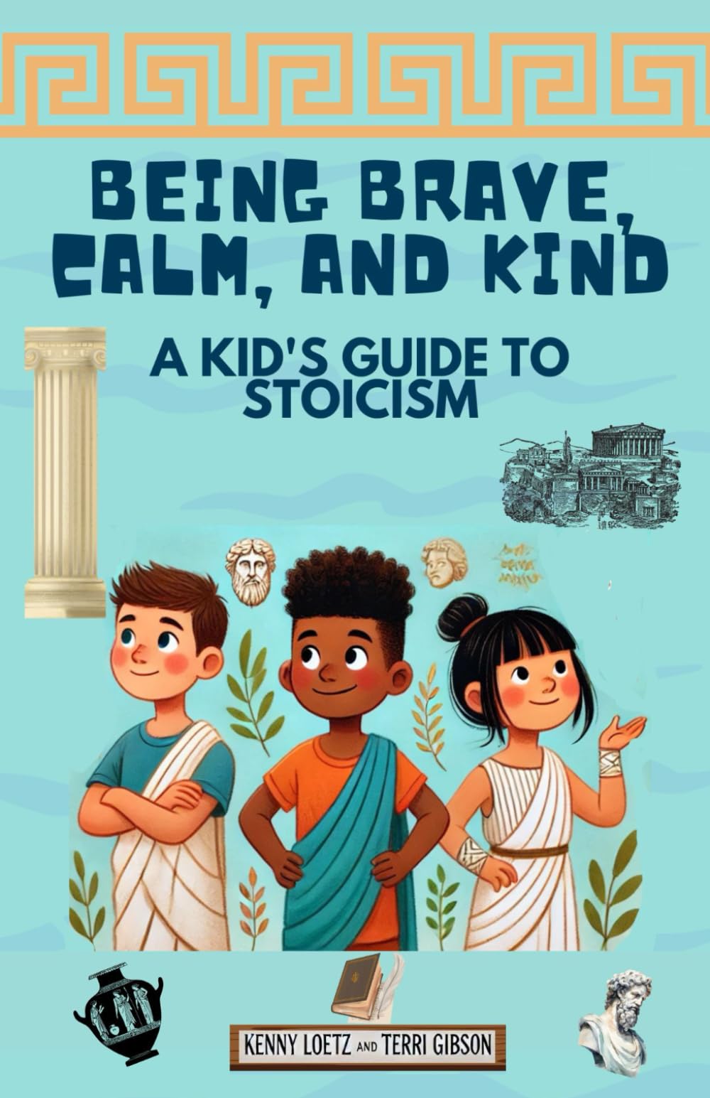 Being Brave, Calm, and Kind: A Kid’s Guide to Stoicism (Stoicism and Sense: Life and Money Skills : A 2 Book Collection For Young Minds)