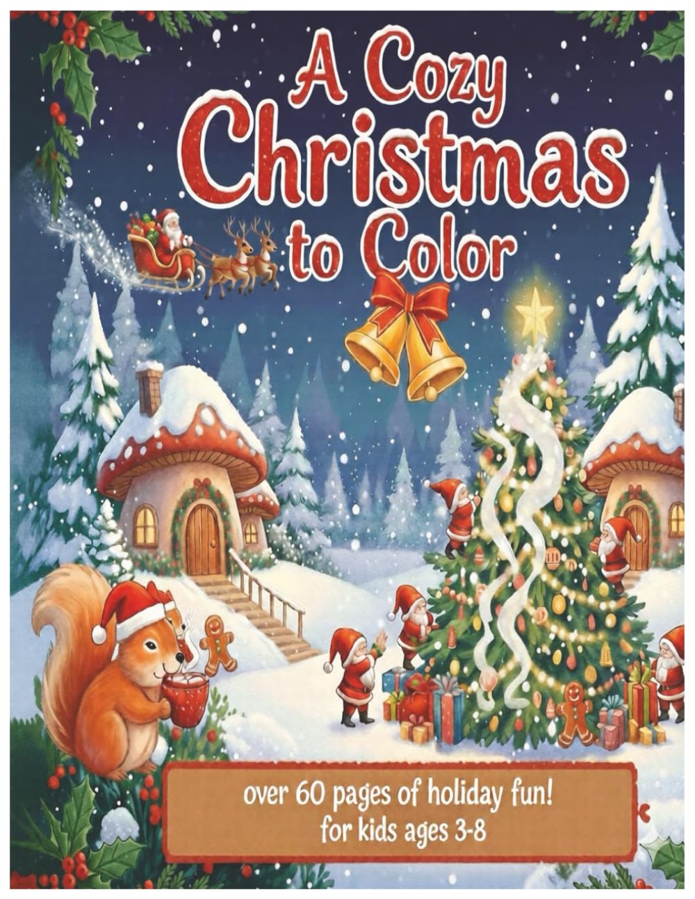A Cozy Christmas to Color: Warm Up with Colors of Joy