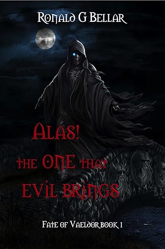 Alas! The One That Evil Brings Fate of Vaeldor Book 1