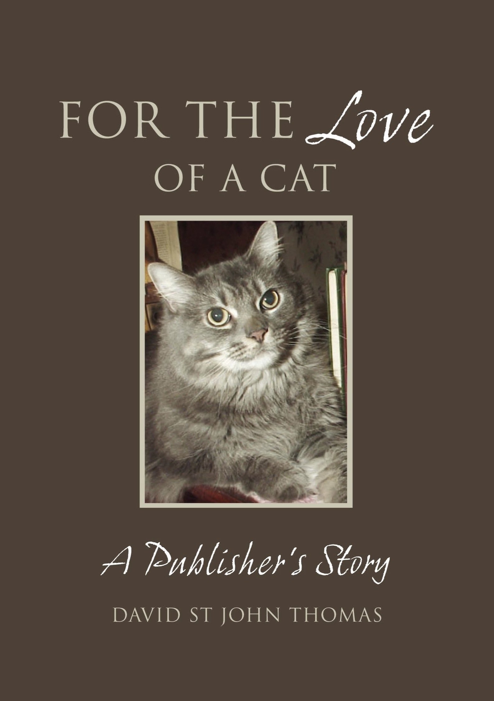 Buy FOR THE LOVE OF A CAT: A Publisher's Story — BookShops.in