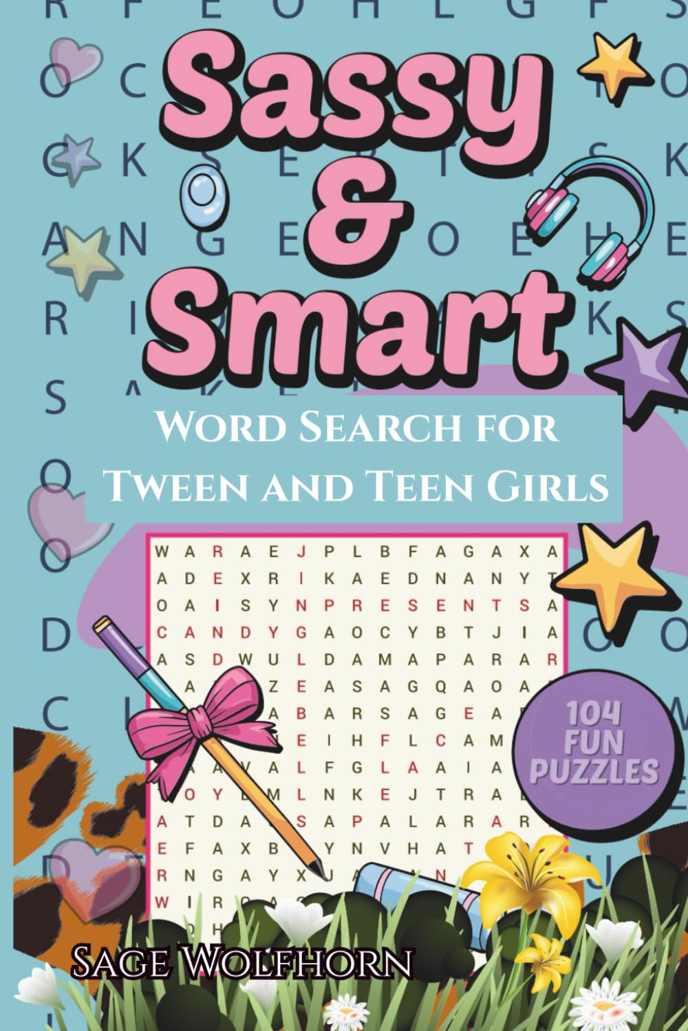 Sassy & Smart Word Search For Tween and Teen Girls - 100 Girl Related Catagories - Fun Puzzle Book: Activity Book For Teens and Tweens - Hours of Fun Away From The Screen