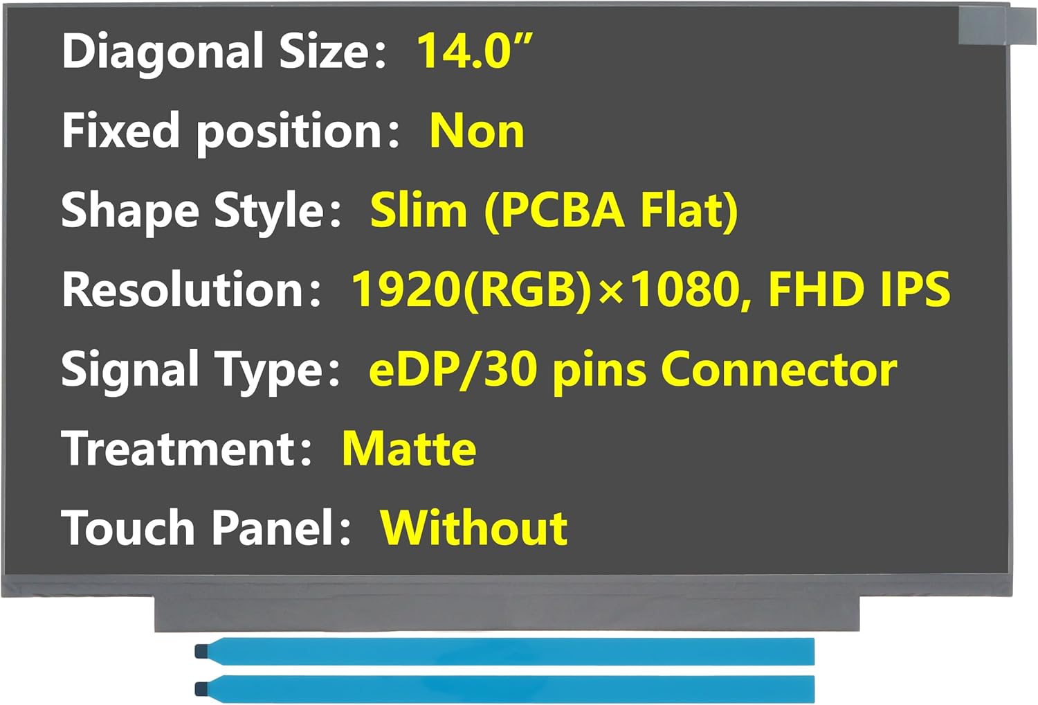 New Screen Replacement for NV140FHM-N48 NV140FHM-N48 V8.1/V8.2/V8.4 NV140FHM-N49 V8.1/8.7, 14", eDP/30 pins Connector, 1920X1080 FHD IPS, Matte, Non-Touch, LCD LED Display