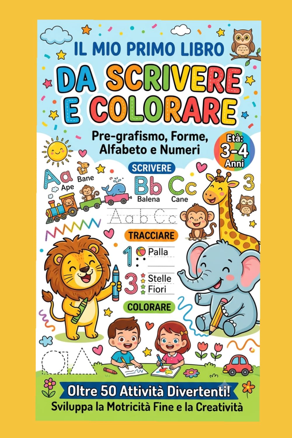 IL MIO PRIMO LIBRO DA SCRIVERE E COLORARE: Per piccoli grandi campioni (3-4 anni)