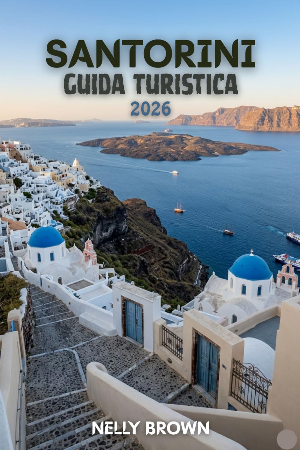 Guida Turistica di Santorini 2026: Consigli pratici per pianificare il viaggio, esplorare le principali attrazioni e viaggiare in tutta sicurezza.(include una mappa)