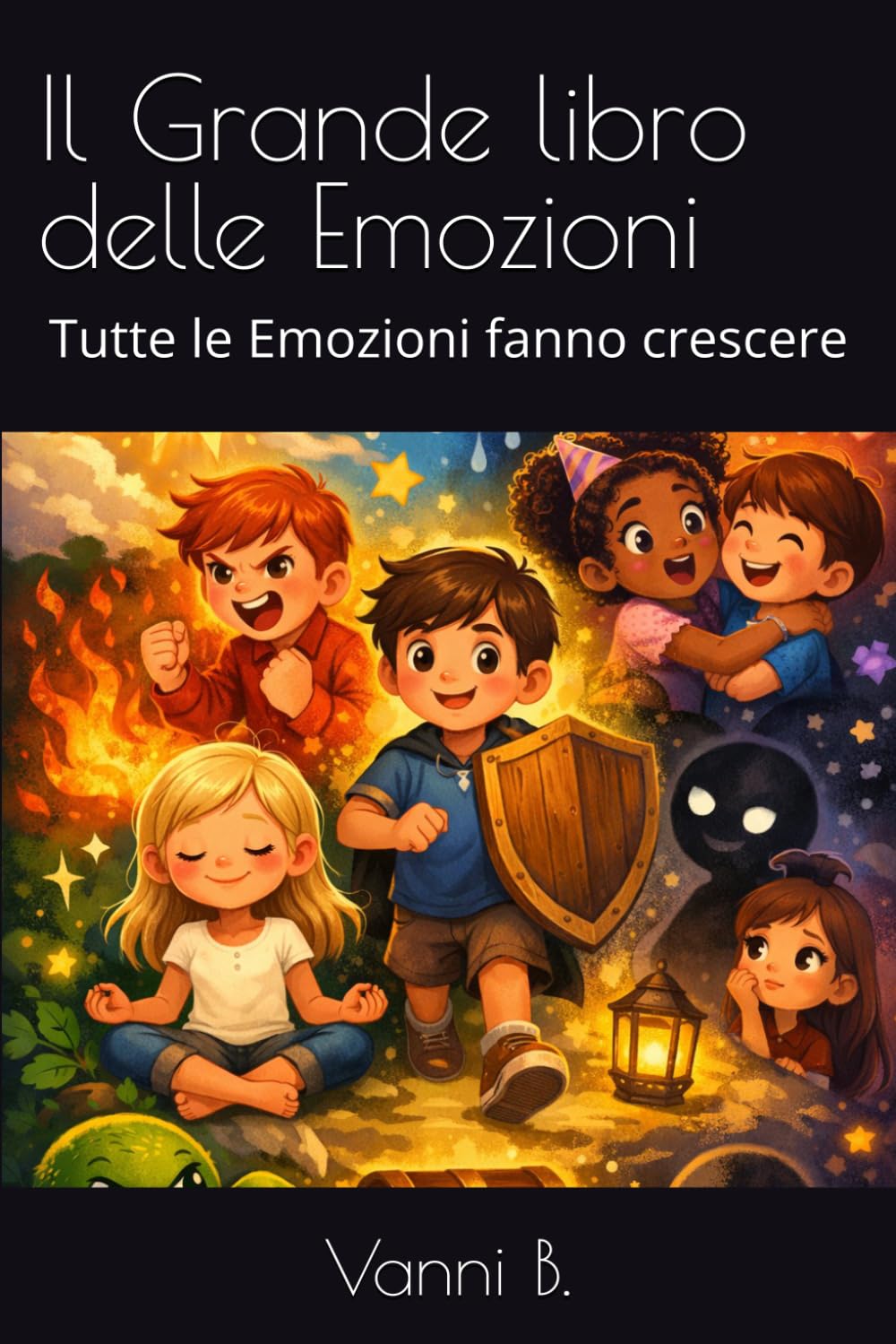 Il Grande libro delle Emozioni: Tutte le Emozioni fanno crescere