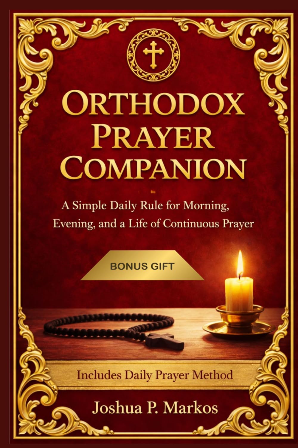 ORTHODOX PRAYER COMPANION: A Simple Daily Rule for Morning, Evening, and a Life of Continuous Prayer