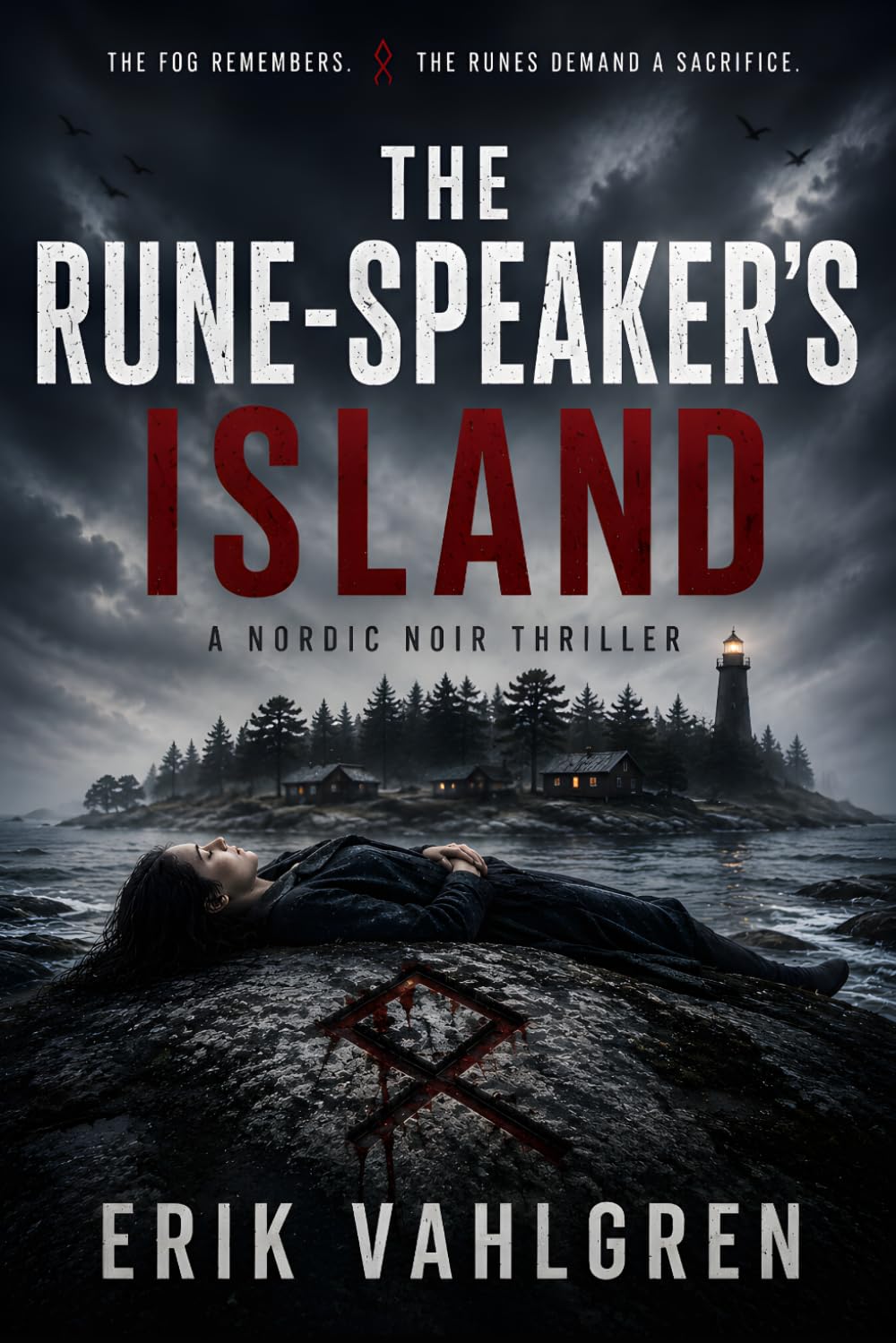 The Rune-Speaker's Island: A Nordic Noir Thriller of Ancient Runes, Buried Secrets, and Ritual Murder