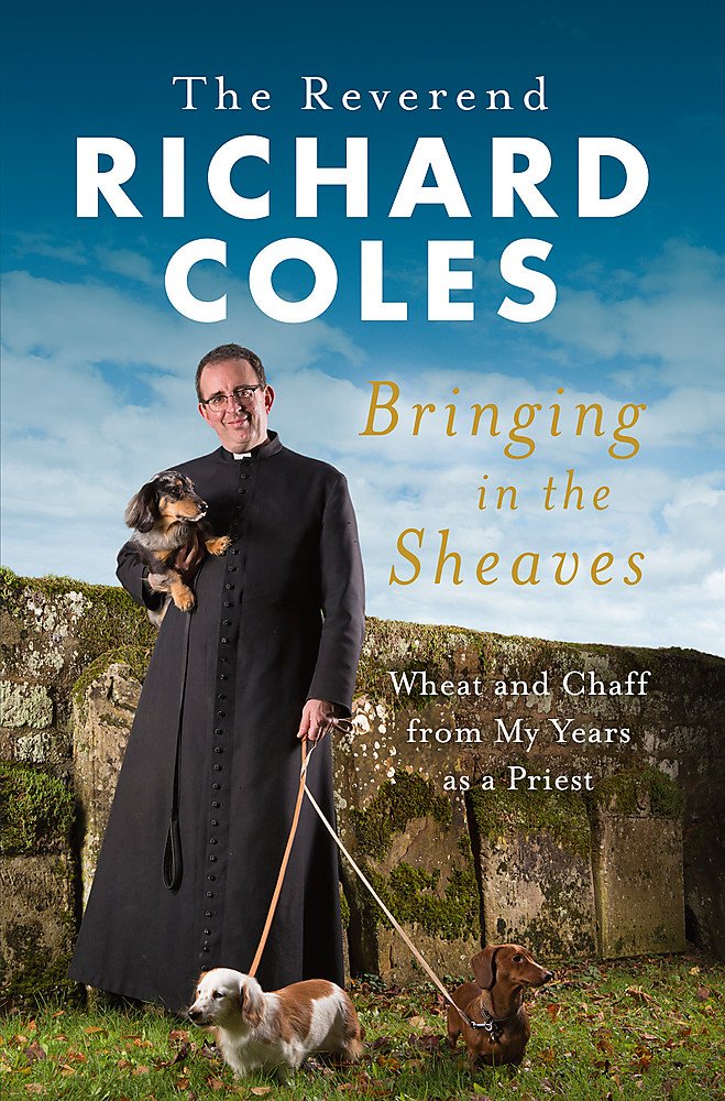 Bringing in the Sheaves: Wheat and Chaff from My Years as a Priest