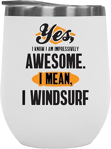 I'm Awesome I Windsurf, Windsurfing Coffee & Tea Mug for Windsurfer - 12oz Wine Tumbler White