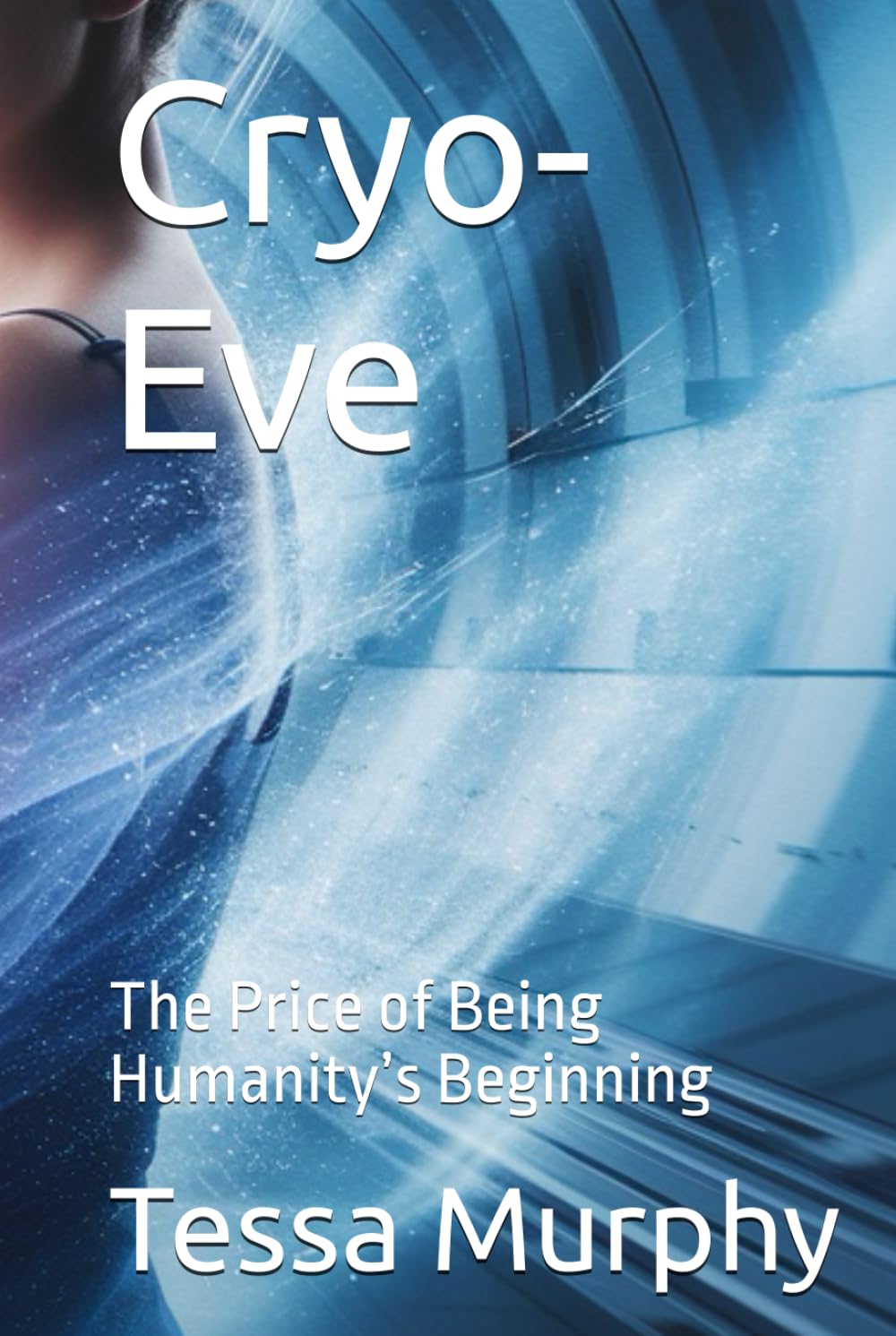 Cryo-Eve: The Price of Being Humanity’s Beginning