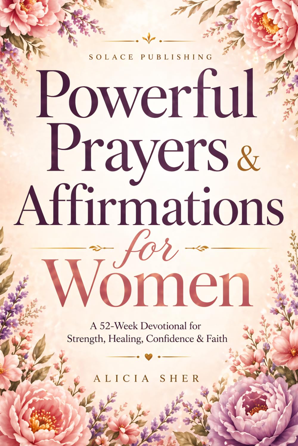 Powerful Prayers & Affirmations for Women: A 52-Week Devotional for Strength, Healing, Confidence & Faith: 6