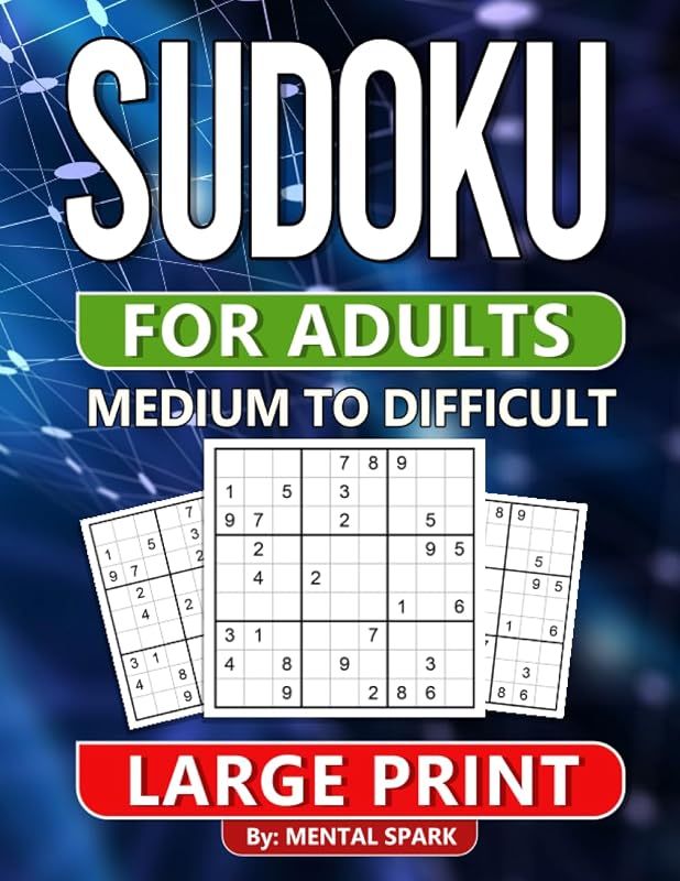 Sudoku for Adults: Over 1000 Medium, and Difficult Puzzles for Advanced Solvers - Take Your Sudoku Skills to the Next Level with a Vast Collection of Challenging Puzzles