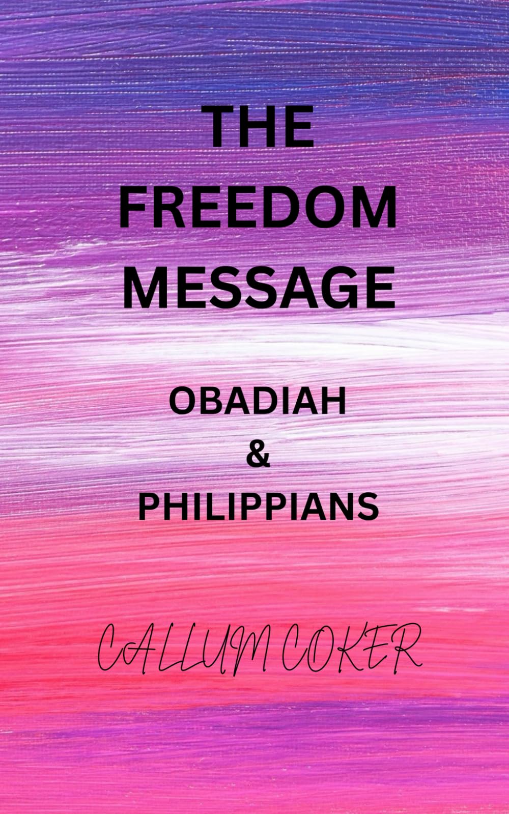 THE FREEDOM MESSAGE: OBADIAH & PHILIPPIANS