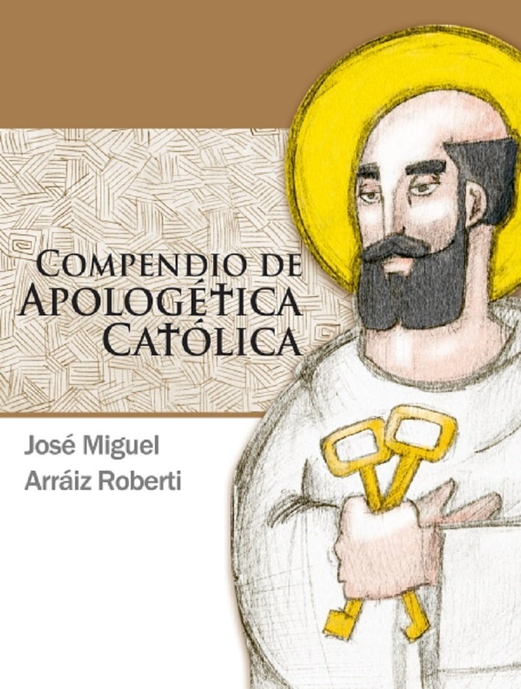 Compendio de Apologética Católica (Spanish Edition)