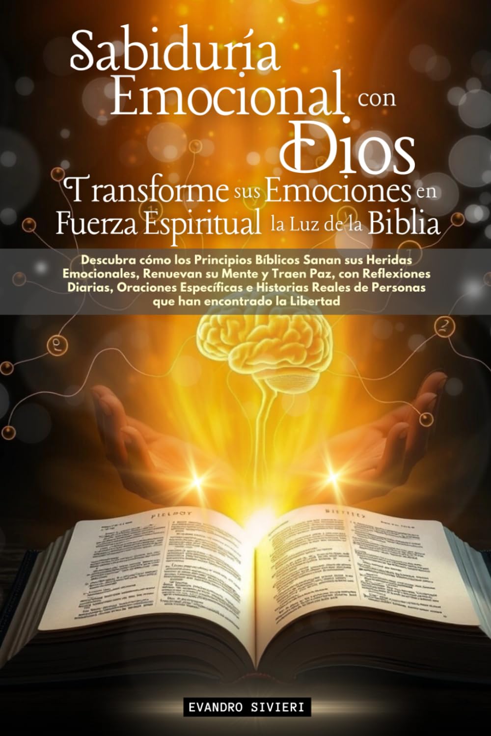 Sabiduría Emocional con Dios: Transforme sus Emociones en Fuerza Espiritual a la Luz de la Biblia (2- Serie Restauración)