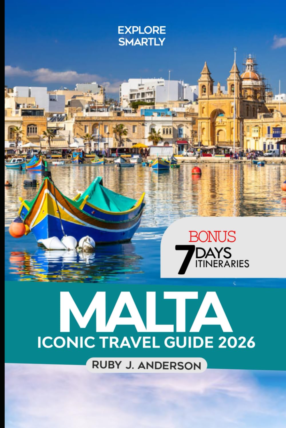 Malta Iconic Travel Guide 2026: From Valletta’s Grand Harbour to Gozo & Comino: Discover Mdina, Rabat, Ħaġar Qim Temples, Culture, History & Island Secrets