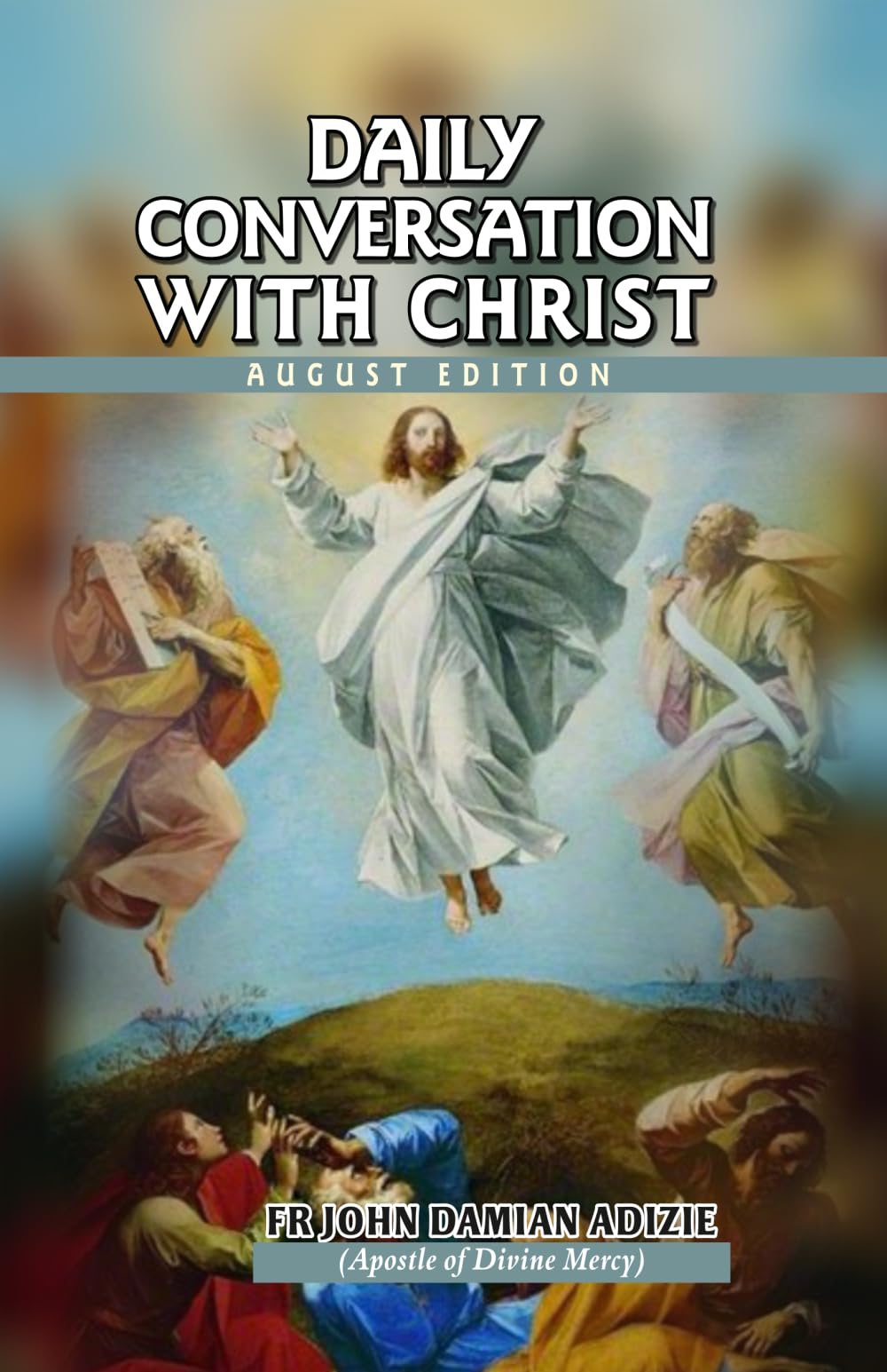 DAILY CONVERSATION WITH CHRIST: AUGUST EDITION: 11